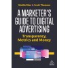 A Marketer's Guide to Digital Advertising: Transparency, Metrics and Money (Paperback)