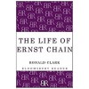 The Life of Ernst Chain : Penicillin and Beyond (Paperback)