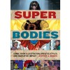 Super Bodies: Comic Book Illustration, Artistic Styles, and Narrative Impact (Hardcover)