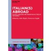 Italian(s) Abroad: Italian Language and Migration in Cities of the World (Hardcover)