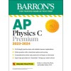 AP Physics C Premium, 2023: 4 Practice Tests + Comprehensive Review + Online Practice (Paperback, 6)