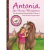 Antonia, the Horse Whisperer: The Rosenburg Riding Stables, Volume 1 (Paperback)