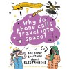 A Question of Technology: Why Do Phone Calls Travel into Space? (Electronics) (Hardcover)