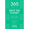 365 Ways to Save the Planet : A Day-by-day Guide to Living Sustainably (Hardcover)