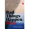 Bad Things Happen Here (Paperback, Reprint)