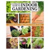 How to Garden Indoors & Grow Your Own Food Year Round: Ultimate Guide to Vertical, Container, and Hydroponic Gardening (Paperback)