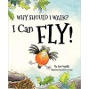 Why Should I Walk? I Can Fly!