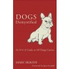 Dogs Demystified: An A-Z Guide to All Things Canine (Paperback)