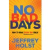 [POD] No Bad Days: How to Make Every Day Great (Paperback)