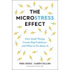 The Microstress Effect: How Little Things Pile Up and Create Big Problems--And What to Do about It (Hardcover)