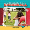 Learning How to Play Dodgeball