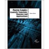 Fuzzy Logic - Controls, Concepts, Theories and Applications