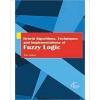 Hybrid Algorithms, Techniques and Implementations of Fuzzy Logic