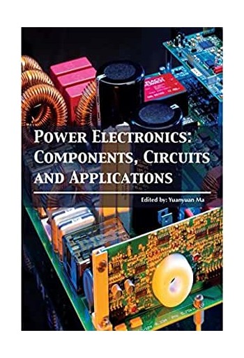 Power Electronics: Components, Circuits and Applications