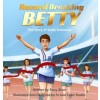 Record Breaking Betty: The Story of Betty Robinson