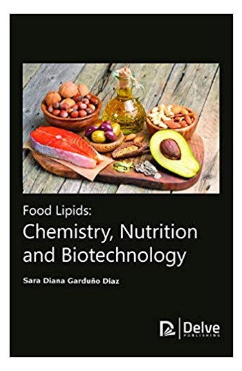 Food Lipids: Chemistry, Nutrition and Biotechnology