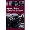 Laboratory Methods In Agricultural Mechanics: Techniques and Applications