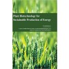 Plant Biotechnology for Sustainable Production of Energy