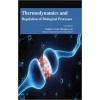 Thermodynamics and Regulation of Biological Processes