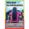 Reggae Pilgrimages : Festivals and the Movement of Jah People (Hardcover)