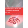 Electromagnetic Theory and Applications for Photonic Crystals