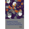 Handbook Of Control Of Fungal Plant Pathogens In Agricultural Biotechnology 2 Vols