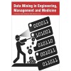 Data Mining in Engineering, Management and Medicine