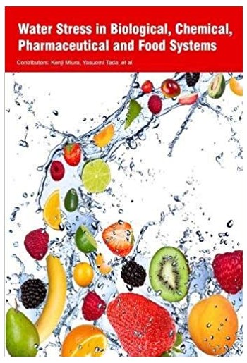 Water Stress in Biological, Chemical, Pharmaceutical and Food Systems