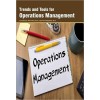 Trends and Tools for Operations Management