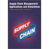 Supply Chain Management: Applications and Simulations