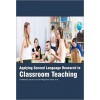 Applying Second Language Research to Classroom Teaching