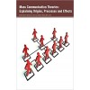 Mass Communication Theories: Explaining Origins, Processes and Effects