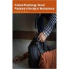 Criminal Psychology: Sexual Predators in the Age of Neuroscience