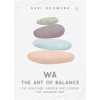 Wa - The Art of Balance: Live Healthier, Happier and Longer the Japanese Way (Paperback)