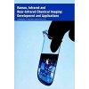 Raman, Infrared and Near-Infrared Chemical Imaging: Development and Applications