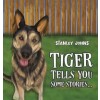 Tiger Tells You Some Stories...