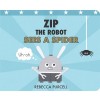 Zip the Robot Sees a Spider (Board Books)