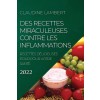 [POD] Des Recettes Miraculeuses Contre Les Inflammations 2022: Recettes D?icieuses Pour Pour Votre Sant? (Paperback)