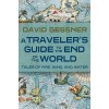 A Traveler's Guide to the End of the World: Tales of Fire, Wind, and Water (Paperback)