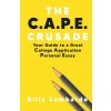 [POD] The C.A.P.E. Crusade: Your Guide to a Great College Application Personal Essay (Paperback)