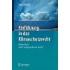 Einf?rung in Das Klimaschutzrecht: Klimaschutz Durch Wohlgeordnetes Recht? (Paperback, 1. Aufl. 2025)