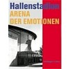 DAS HALLENSTADION ARENA DER EMOTIONEN (Hardcover)