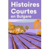 [POD] Histoires Courtes en Bulgare: Apprendre l'Bulgare facilement en lisant des histoires courtes (Paperback)