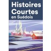 [POD] Histoires Courtes en Su?ois: Apprendre l'Su?ois facilement en lisant des histoires courtes (Paperback)